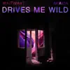 waitwhat - Drives Me Wild (feat. Akacia) - Single